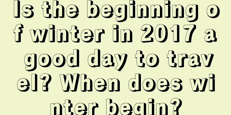 Is the beginning of winter in 2017 a good day to travel? When does winter begin?