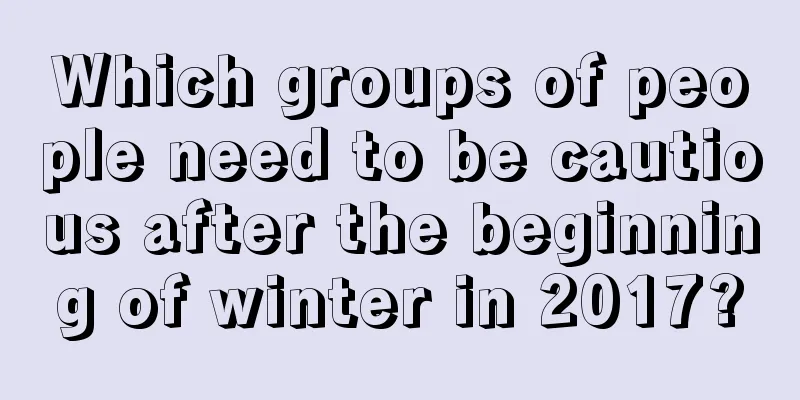 Which groups of people need to be cautious after the beginning of winter in 2017?