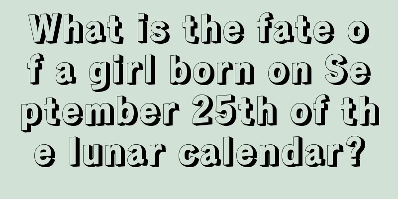 What is the fate of a girl born on September 25th of the lunar calendar?