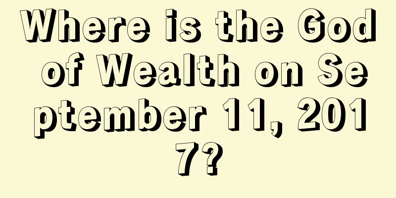 Where is the God of Wealth on September 11, 2017?