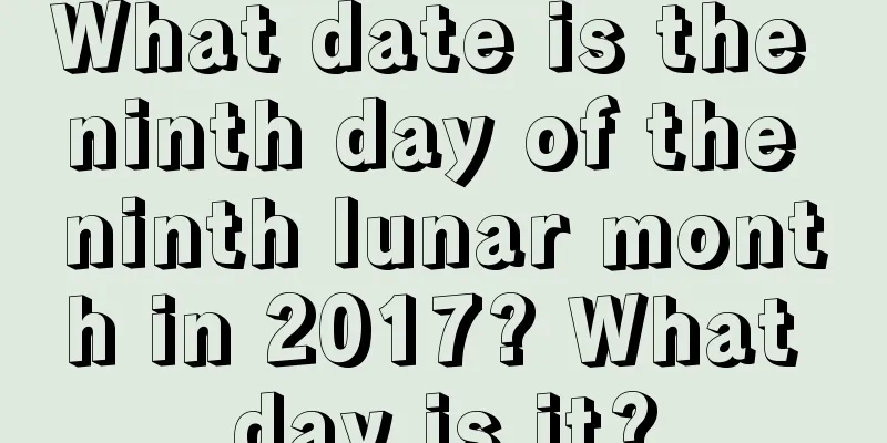 What date is the ninth day of the ninth lunar month in 2017? What day is it?