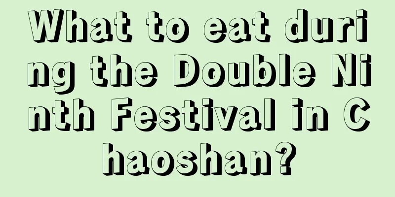What to eat during the Double Ninth Festival in Chaoshan?