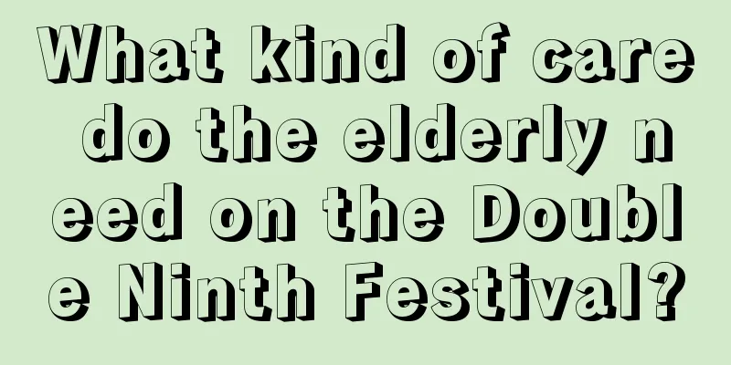 What kind of care do the elderly need on the Double Ninth Festival?