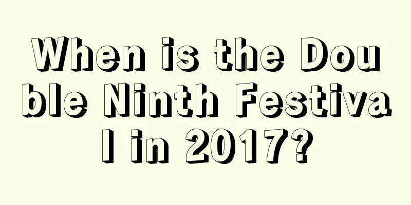 When is the Double Ninth Festival in 2017?