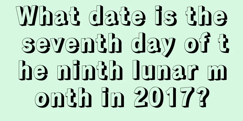 What date is the seventh day of the ninth lunar month in 2017?