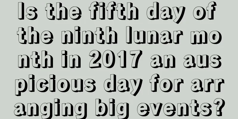 Is the fifth day of the ninth lunar month in 2017 an auspicious day for arranging big events?