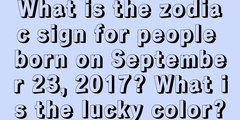 What is the zodiac sign for people born on September 23, 2017? What is the lucky color?
