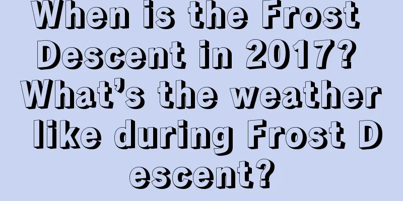 When is the Frost Descent in 2017? What’s the weather like during Frost Descent?