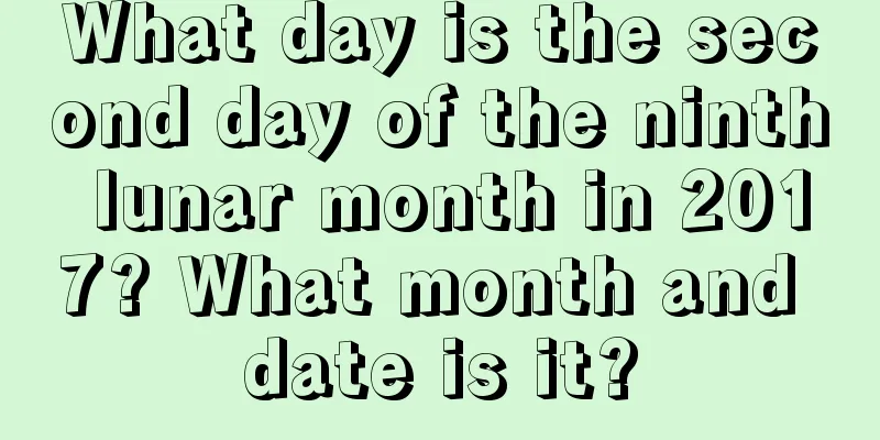 What day is the second day of the ninth lunar month in 2017? What month and date is it?