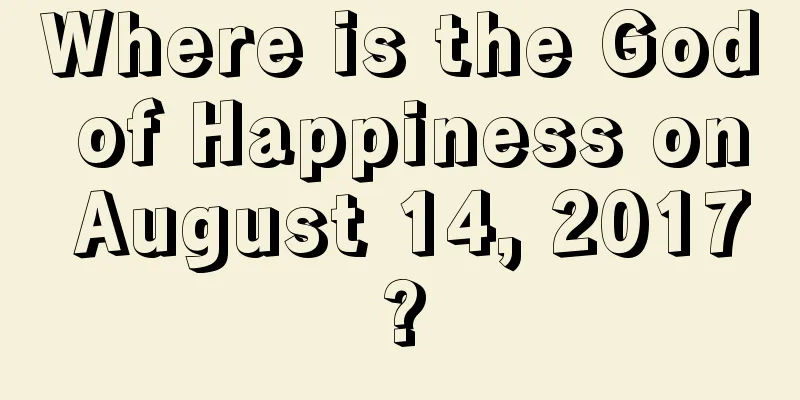 Where is the God of Happiness on August 14, 2017?