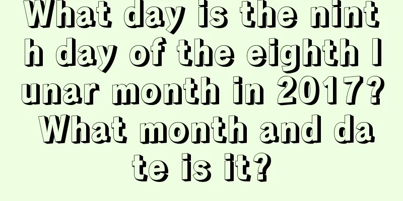 What day is the ninth day of the eighth lunar month in 2017? What month and date is it?