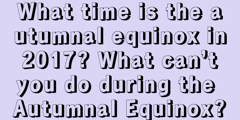 What time is the autumnal equinox in 2017? What can’t you do during the Autumnal Equinox?