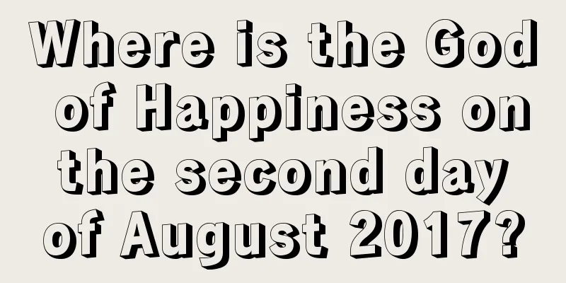 Where is the God of Happiness on the second day of August 2017?