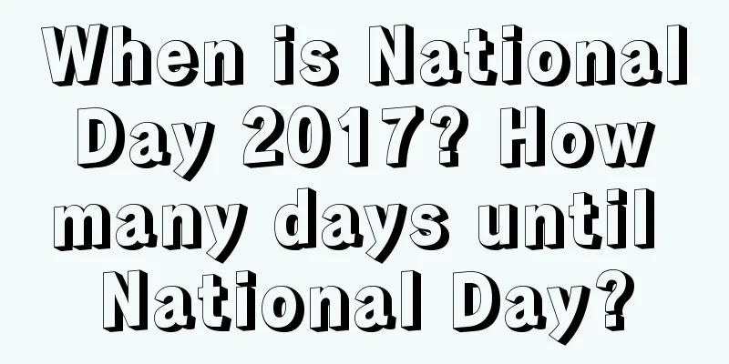 When is National Day 2017? How many days until National Day?