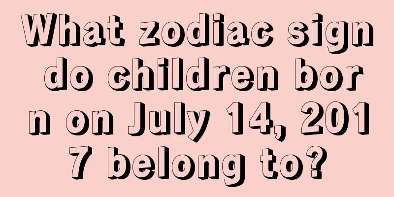 What zodiac sign do children born on July 14, 2017 belong to?