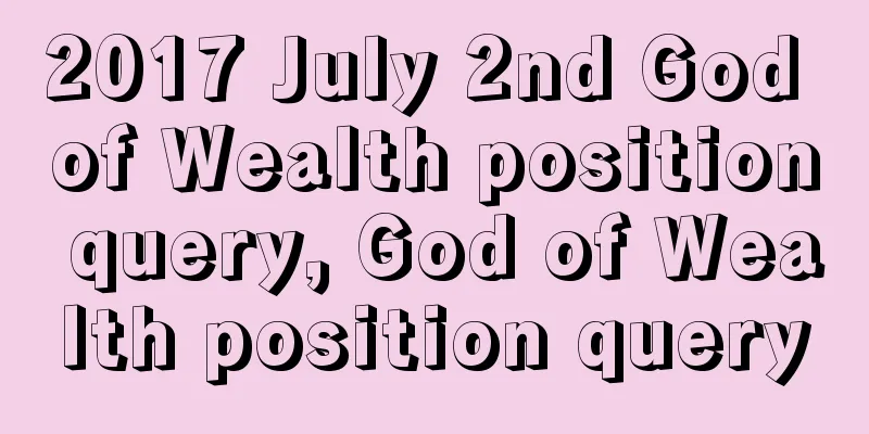 2017 July 2nd God of Wealth position query, God of Wealth position query