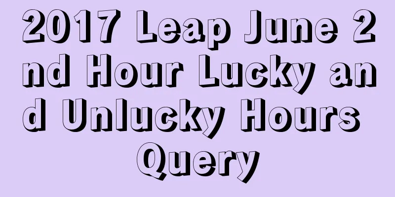 2017 Leap June 2nd Hour Lucky and Unlucky Hours Query
