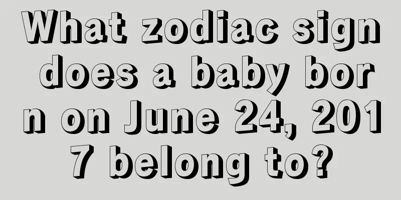 What zodiac sign does a baby born on June 24, 2017 belong to?