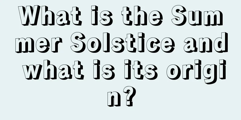 What is the Summer Solstice and what is its origin?