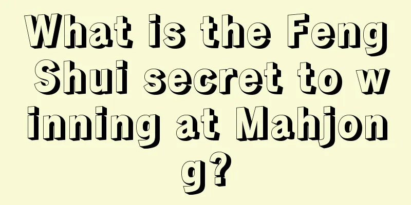 What is the Feng Shui secret to winning at Mahjong?