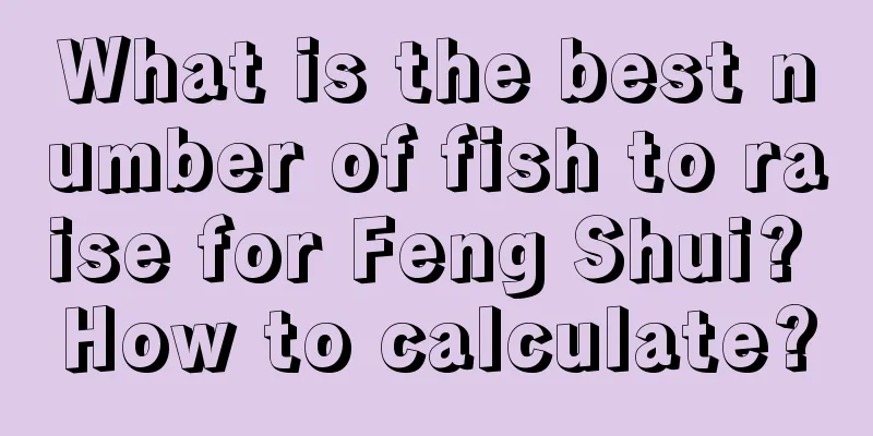 What is the best number of fish to raise for Feng Shui? How to calculate?