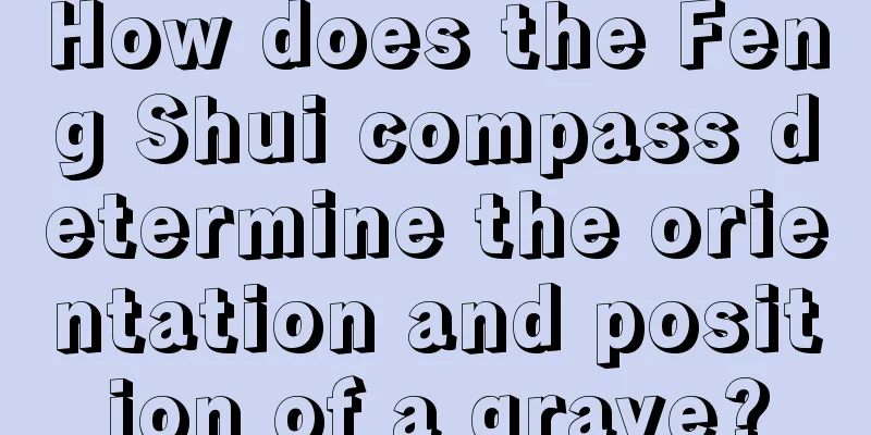 How does the Feng Shui compass determine the orientation and position of a grave?