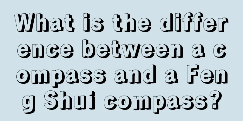 What is the difference between a compass and a Feng Shui compass?