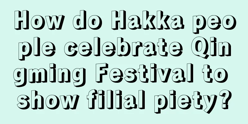 How do Hakka people celebrate Qingming Festival to show filial piety?