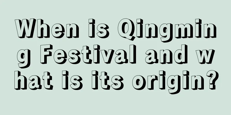 When is Qingming Festival and what is its origin?