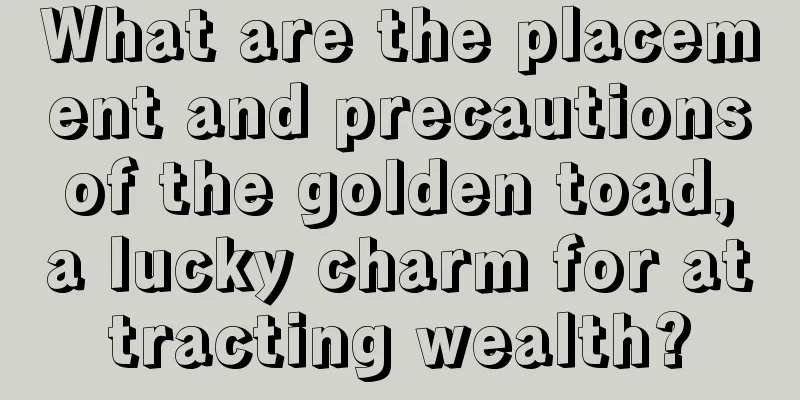 What are the placement and precautions of the golden toad, a lucky charm for attracting wealth?