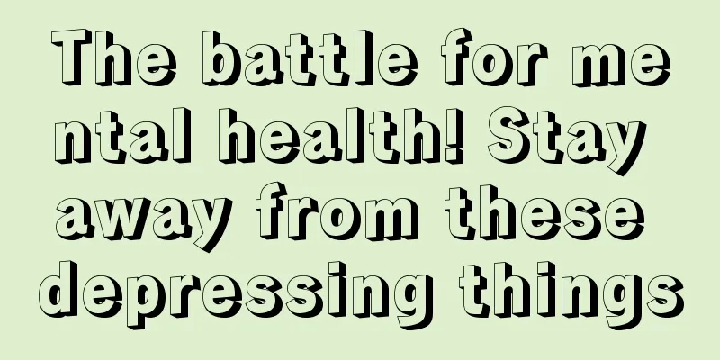 The battle for mental health! Stay away from these depressing things