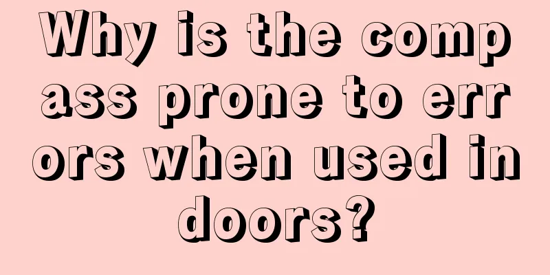 Why is the compass prone to errors when used indoors?