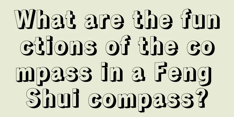 What are the functions of the compass in a Feng Shui compass?