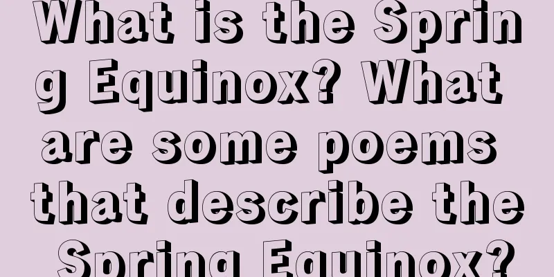 What is the Spring Equinox? What are some poems that describe the Spring Equinox?