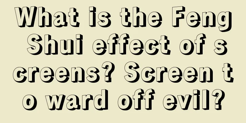 What is the Feng Shui effect of screens? Screen to ward off evil?