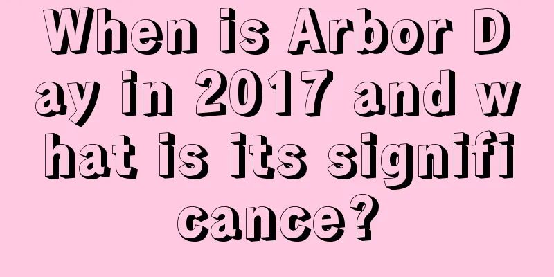 When is Arbor Day in 2017 and what is its significance?