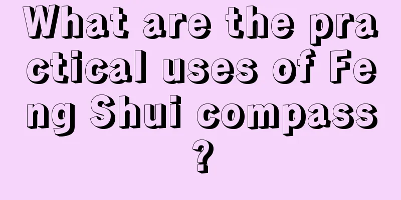 What are the practical uses of Feng Shui compass?