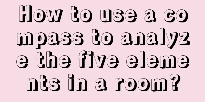 How to use a compass to analyze the five elements in a room?