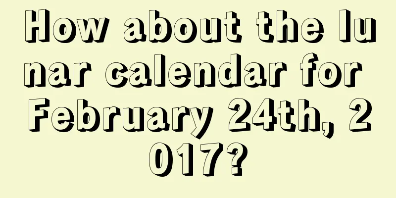 How about the lunar calendar for February 24th, 2017?