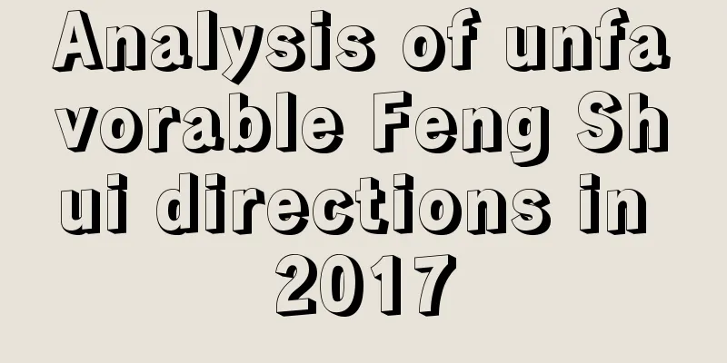 Analysis of unfavorable Feng Shui directions in 2017