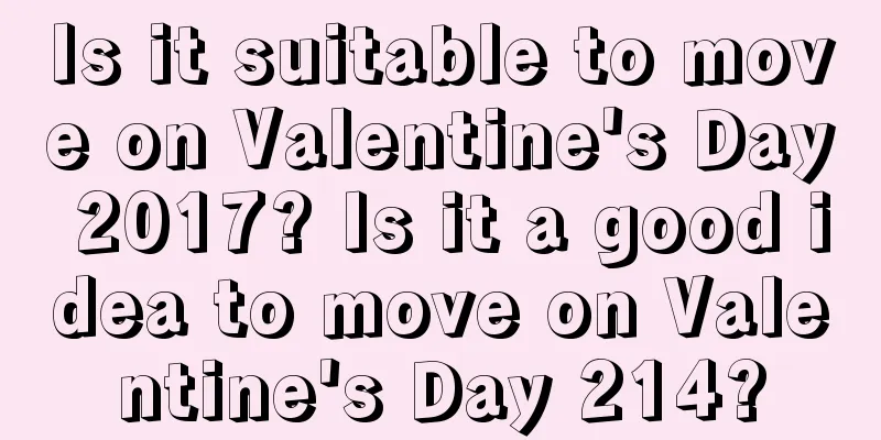 Is it suitable to move on Valentine's Day 2017? Is it a good idea to move on Valentine's Day 214?