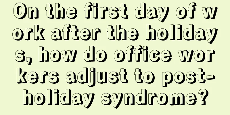 On the first day of work after the holidays, how do office workers adjust to post-holiday syndrome?