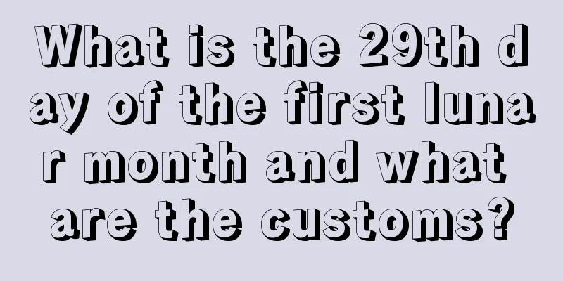 What is the 29th day of the first lunar month and what are the customs?