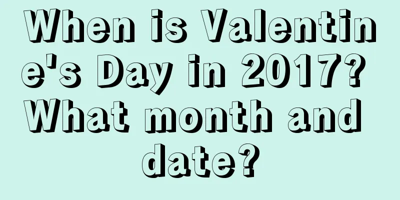 When is Valentine's Day in 2017? What month and date?