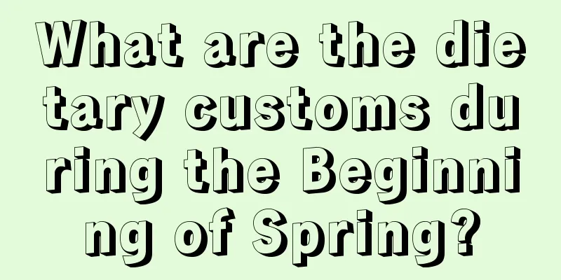 What are the dietary customs during the Beginning of Spring?