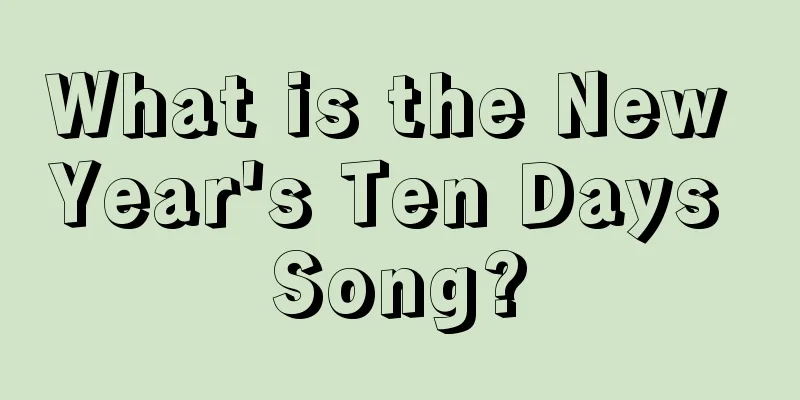 What is the New Year's Ten Days Song?