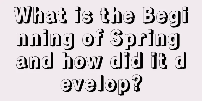 What is the Beginning of Spring and how did it develop?