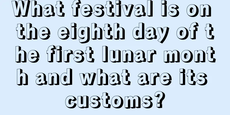 What festival is on the eighth day of the first lunar month and what are its customs?