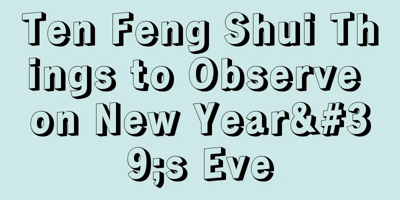 Ten Feng Shui Things to Observe on New Year's Eve