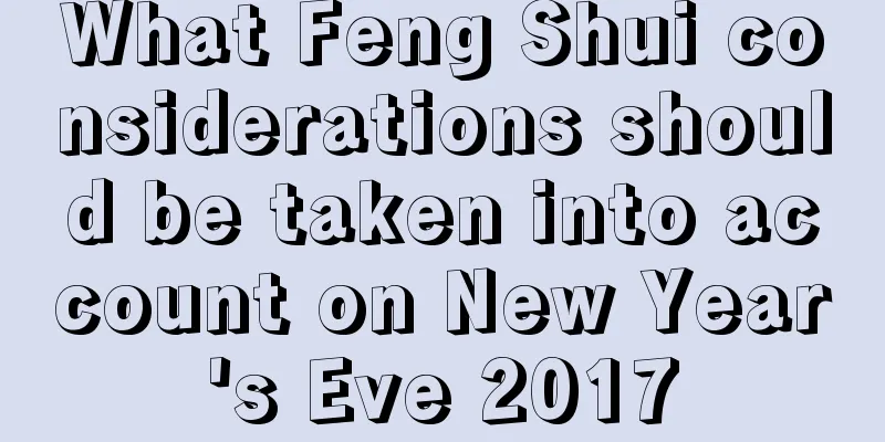 What Feng Shui considerations should be taken into account on New Year's Eve 2017